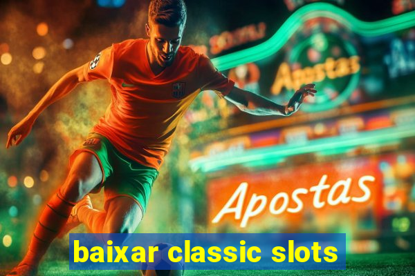 baixar classic slots